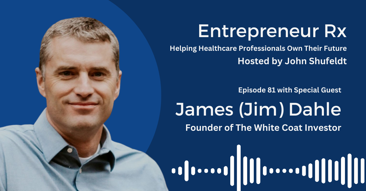 Entrepreneur Rx Interview with James (Jim) Dahle, founder of The White ...